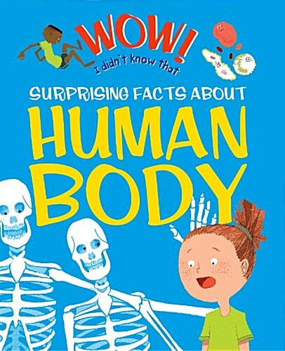 Wow! Surprising Facts about the Human Body (Hardcover)