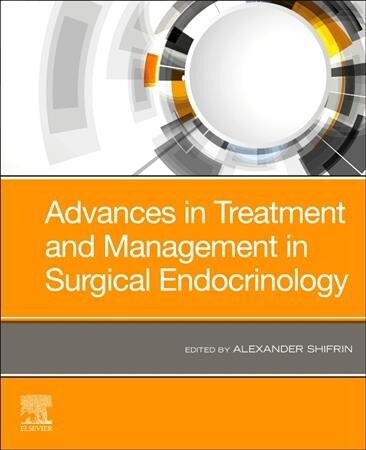 Advances in Treatment and Management in Surgical Endocrinology (Paperback)
