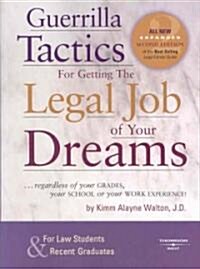 Guerrilla Tactics for Getting the Legal Job of your Dreams (Paperback, 2nd, Expanded)