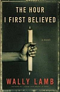 The Hour I First Believed (Hardcover)