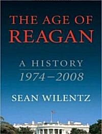 The Age of Reagan: A History, 1974-2008 (Audio CD, Library)