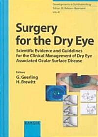 Surgery for the Dry Eye: Scientific Evidence and Guidelines for the Clinical Management of Dry Eye Associated with Ocular Surface Disease              (Hardcover)