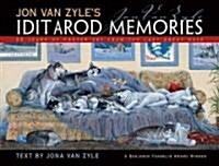 Jon Van Zyles Iditarod Memories: 30 Years of Poster Art from the Last Great Race (Paperback)