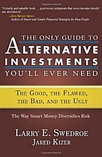 [중고] The Only Guide to Alternative Investments You‘ll Ever Need: The Good, the Flawed, the Bad, and the Ugly                                           (Hardcover)