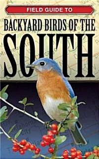 Field Guide to Backyard Birds of the South (Paperback, Illustrated)