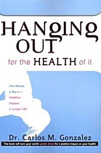 Hanging Out for the Health of It (Paperback)