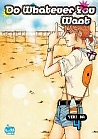 Do Whatever You Want 4 (Paperback, Illustrated)