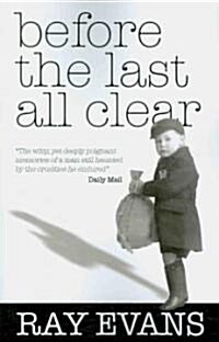 Before the Last All Clear: Memories of a Man Still Haunted by the Cruelties He Endured (Paperback)