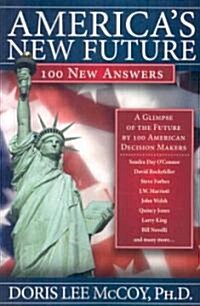 Americas New Future: 100 New Answers (Paperback)