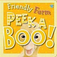 Friendly Farm Peek a Boo! (Board Books)