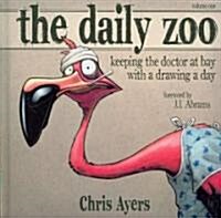 The Daily Zoo: Keeping the Doctor at Bay with a Drawing a Day (Hardcover)