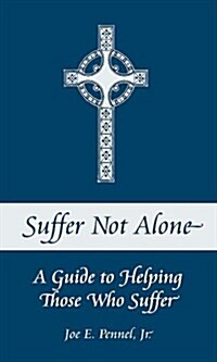 Suffer Not Alone (Paperback)