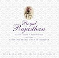 Royal Rajasthan: With Rare Aerial and Archival Photographs (Hardcover)