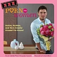XXX Porn for Women: Hotter, Hunkier, and More Helpful Around the House! (Paperback)