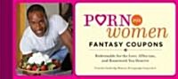 Porn for Women Fantasy Coupons: Redeemable for the Love, Affection, and Housework You Deserve (Paperback)