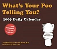 Whats Your Poo Telling You? 2009 Calendar (Paperback)