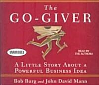 The Go-Giver: A Little Story about a Powerful Business Idea (Audio CD)