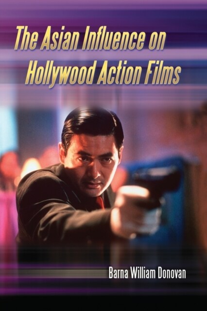 Asian Influence on Hollywood Action Films (Paperback)
