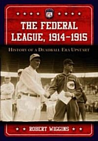 The Federal League of Base Ball Clubs (Hardcover)