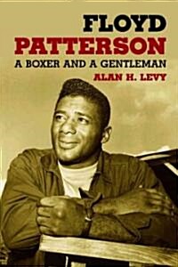 Floyd Patterson: A Boxer and a Gentleman (Paperback)