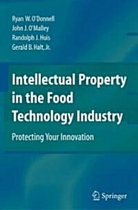 Intellectual Property in the Food Technology Industry: Protecting Your Innovation (Paperback)