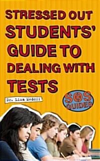 Stressed Out Students Guide to Dealing with Tests (Paperback)