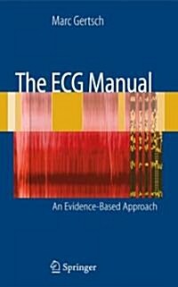 The ECG Manual : An Evidence-Based Approach (Hardcover)