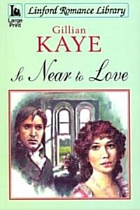 So Near to Love (Paperback)