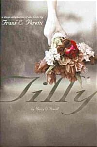 Tilly: A Stage Adaptation of the Novel (Paperback)