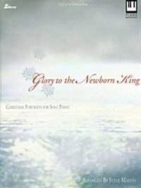 Glory to the Newborn King (Paperback)