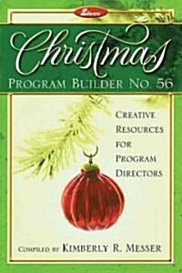 Christmas Program Builder No. 56: Creative Resources for Program Directors (Paperback)