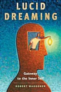 Lucid Dreaming: Gateway to the Inner Self (Paperback)