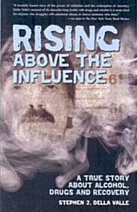 Rising Above The Influence (Paperback)