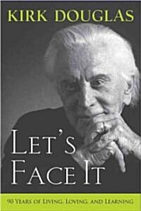 Lets Face it : 90 Years of Living, Loving, and Learning (Paperback)
