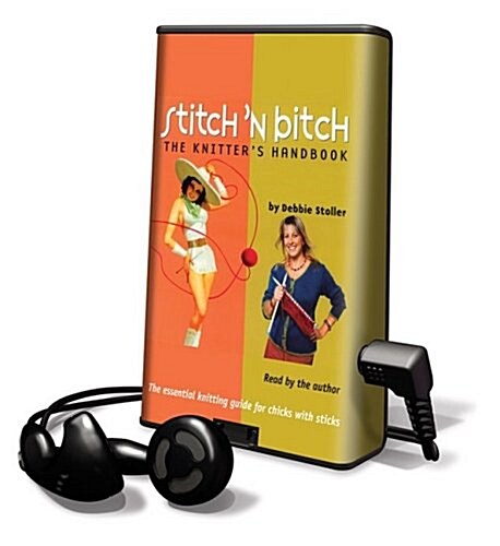 Stitch n Bitch: The Knitters Handbook [With Earbuds] (Pre-Recorded Audio Player)