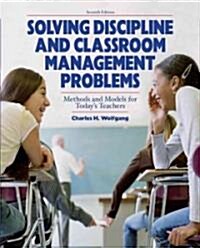 Solving Discipline and Classroom Management Problems (Paperback, 7)