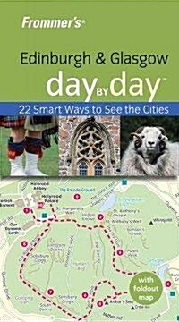 Frommers Edinburgh and Glasgow Day by Day (Paperback)