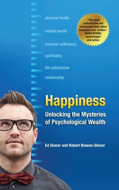 Happiness : Unlocking the Mysteries of Psychological Wealth (Hardcover)