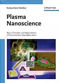 Plasma Nanoscience: Basic Concepts and Applications of Deterministic Nanofabrication (Hardcover)