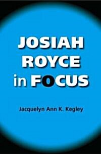 Josiah Royce in Focus (Paperback)