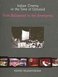 Indian Cinema in the Time of Celluloid: From Bollywood to the Emergency (Paperback)