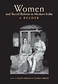 Women and Social Reform in Modern India: A Reader (Paperback)