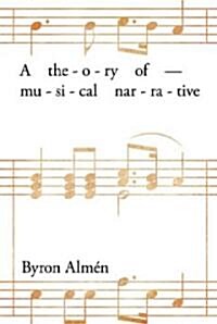 Theory of Musical Narrative (Hardcover)