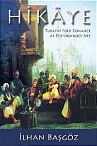 Hika[ye: Turkish Folk Romance as Performance Art (Paperback)