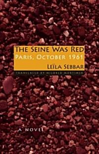 The Seine Was Red: Paris, October 1961 (Paperback)