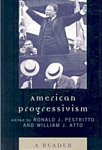 American Progressivism: A Reader (Paperback)