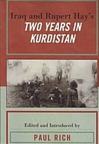 Iraq and Rupert Hays Two Years in Kurdistan (Paperback)