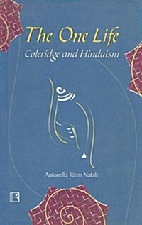 The One Life: Coleridge and Hinduism (Hardcover)