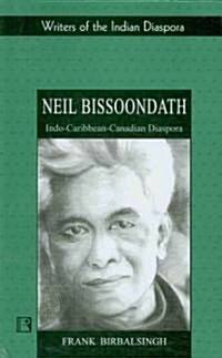 Neil Bissoondath: Indo-Caribbean-Canadian Diaspora (Hardcover)