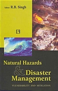 Natural Hazards and Disaster Management: Vulnerability and Mitigation (Hardcover)